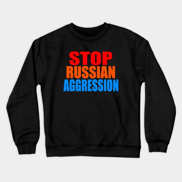 Stop Russian aggression Crewneck Sweatshirt by Evergreen Tee